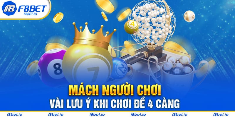 Mách người chơi vài lưu ý khi chơi đề 4 càng